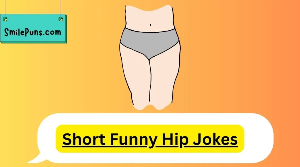 Short Funny Hip Jokes