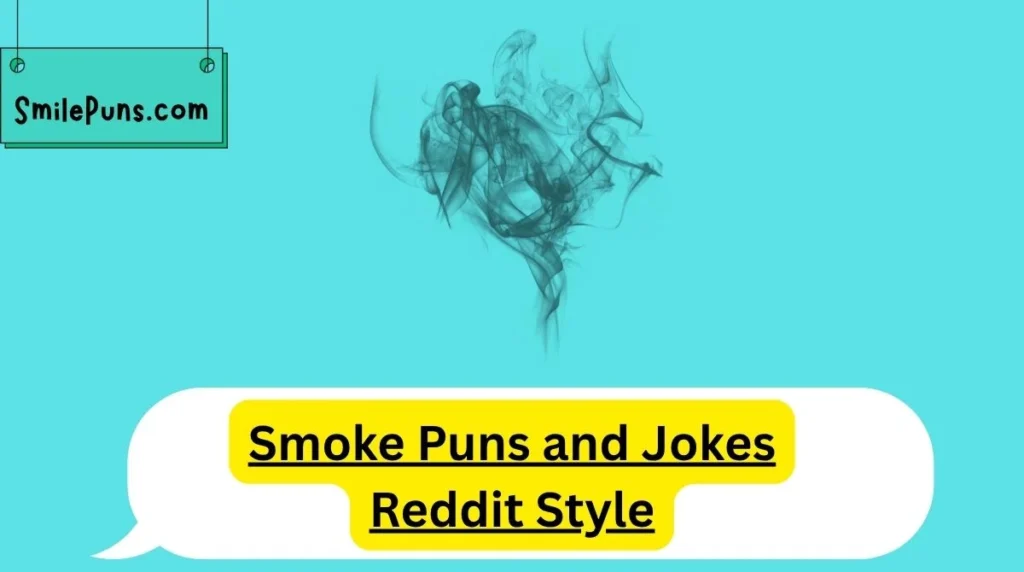Smoke Puns and Jokes Reddit Style