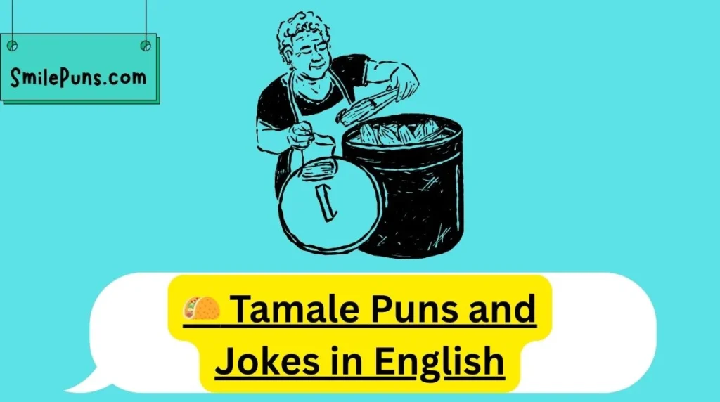 🌮 Tamale Puns and Jokes in English
