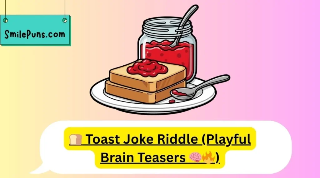 š Toast Joke Riddle (Playful Brain Teasers š§ š„)