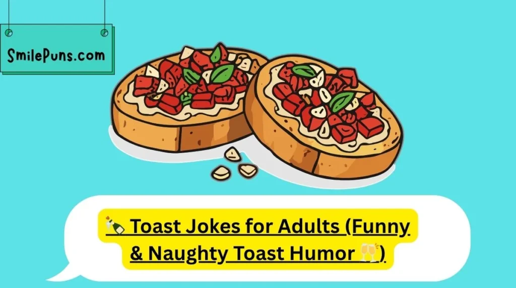 š¾ Toast Jokes for Adults (Funny & Naughty Toast Humor š„)
