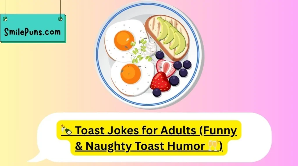 š¾ Toast Jokes for Adults (Funny & Naughty Toast Humor š„)