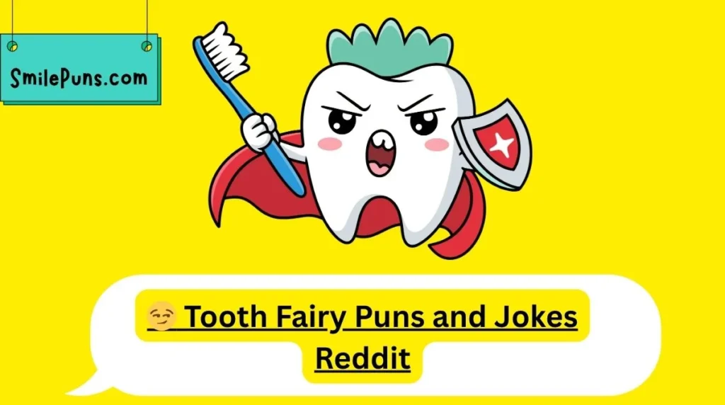 đ Tooth Fairy Puns and Jokes Reddit