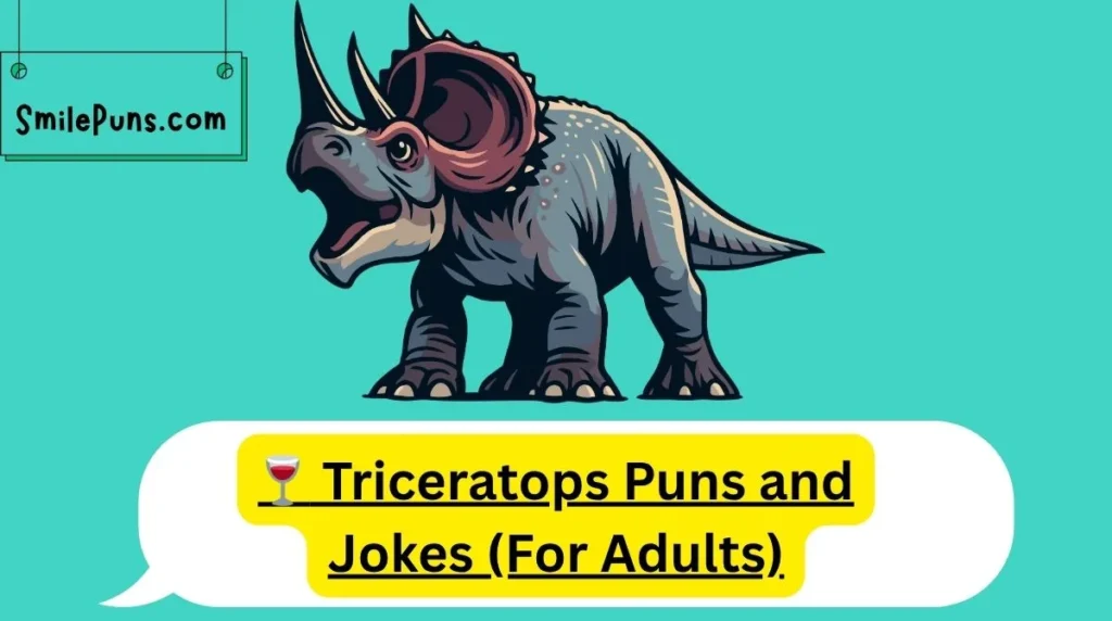 🍷 Triceratops Puns and Jokes (For Adults)