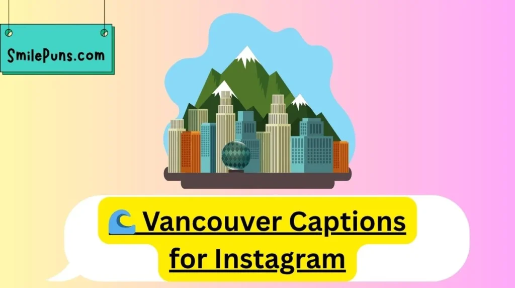 🌊 Vancouver Captions for Instagram