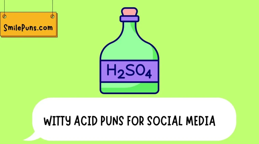 Witty Acid Puns for Social Media