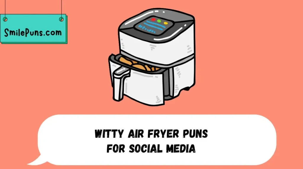 Witty Air Fryer Puns for Social Media
