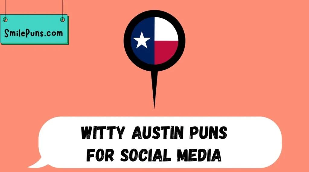 Witty Austin Puns for Social Media