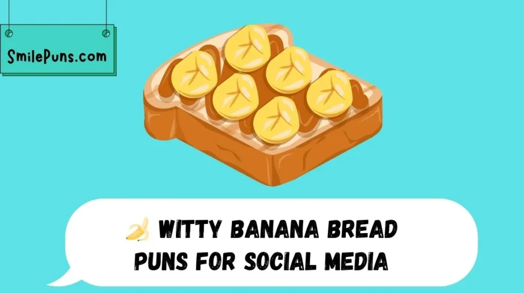 🍌 Witty Banana Bread Puns for Social Media
