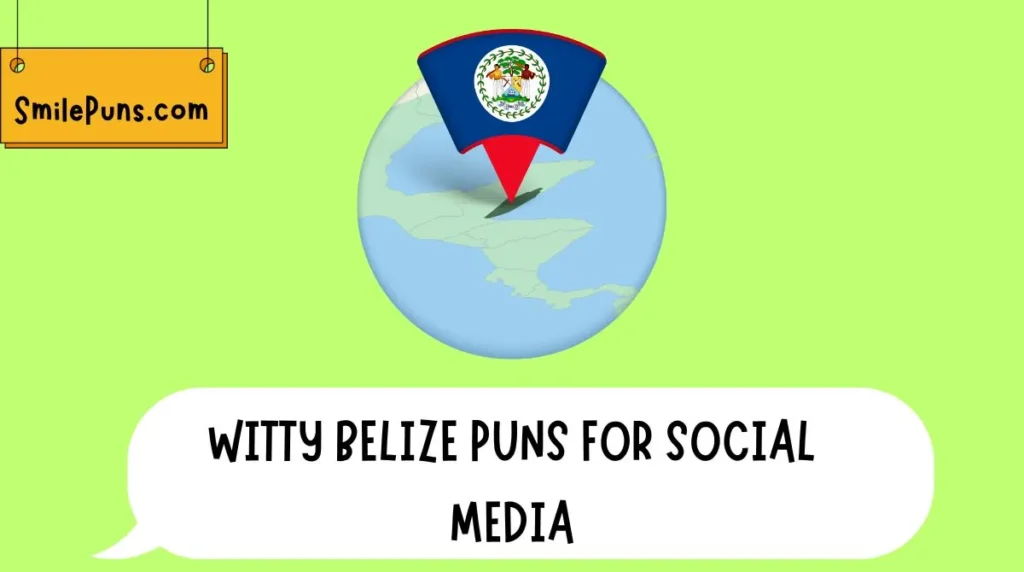 Witty Belize Puns for Social Media