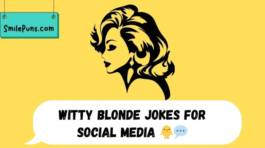 Witty Blonde Jokes for Social Media 🐥💬