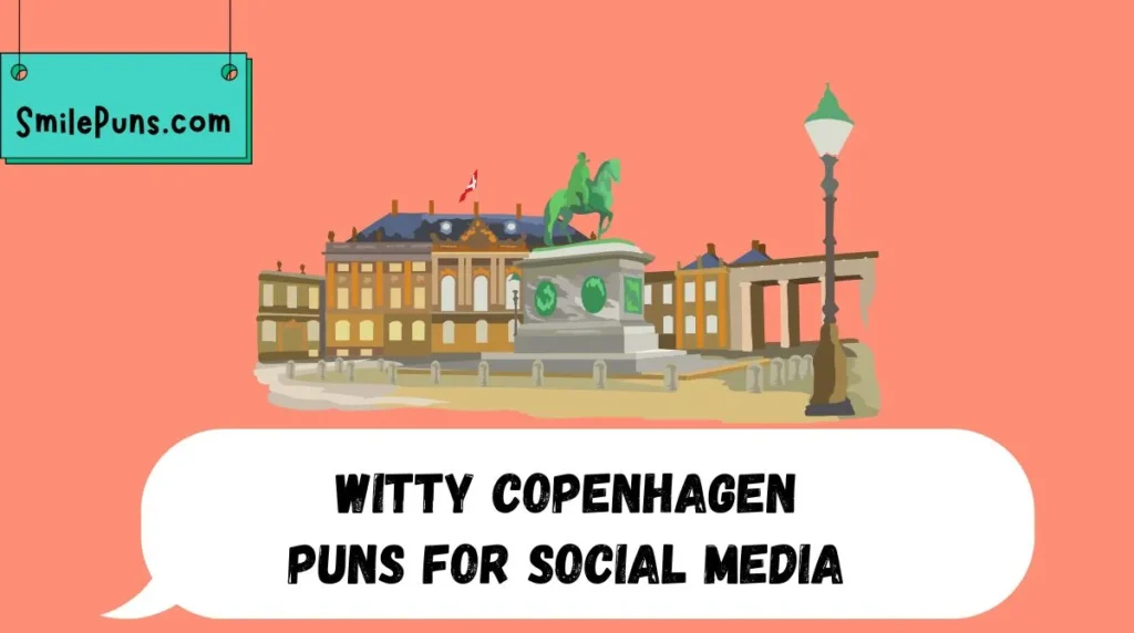 Witty Copenhagen Puns for Social Media