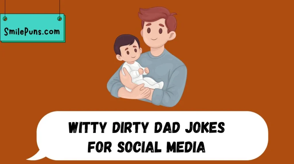 Witty Dirty Dad Jokes for Social Media