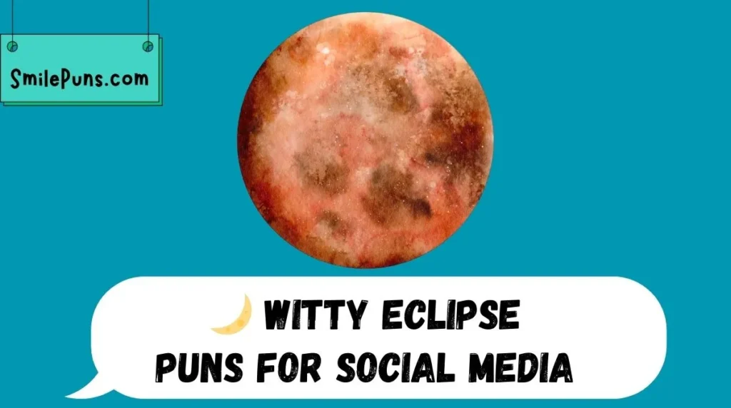 🌙 Witty Eclipse Puns for Social Media