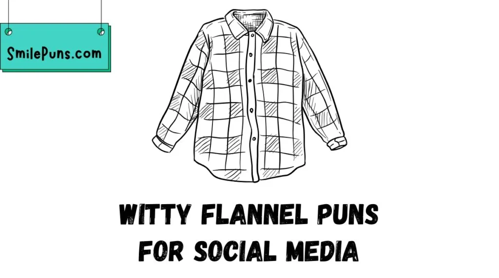 Witty Flannel Puns for Social Media