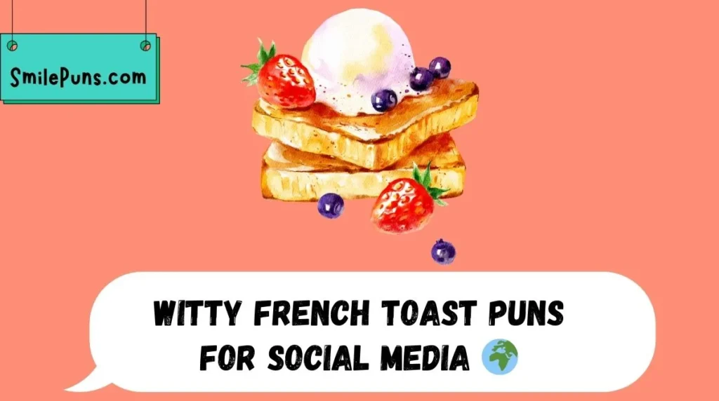 Witty French Toast Puns for Social Media 🌍
