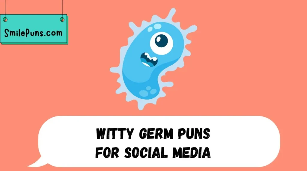 Witty Germ Puns for Social Media