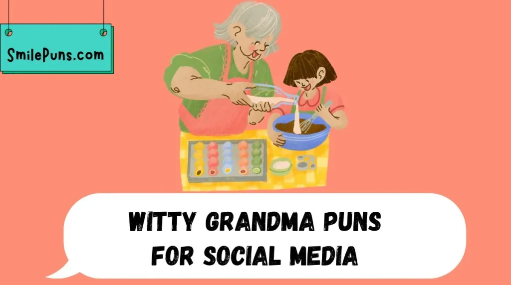 Witty Grandma Puns for Social Media