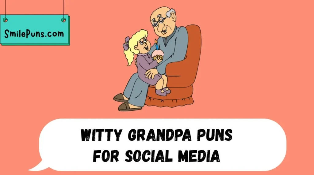 Witty Grandpa Puns for Social Media