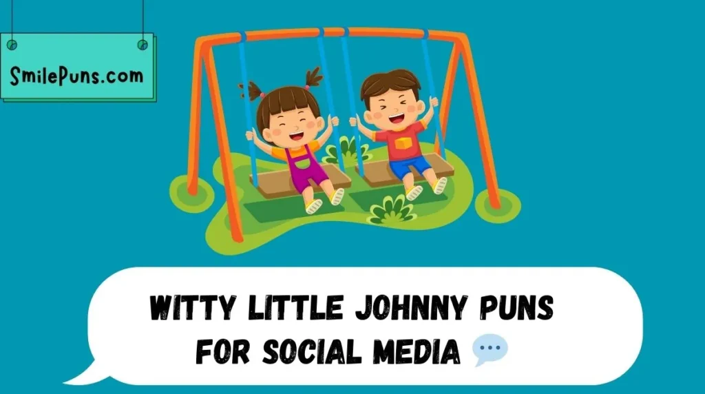 Witty Little Johnny Puns for Social Media 💬