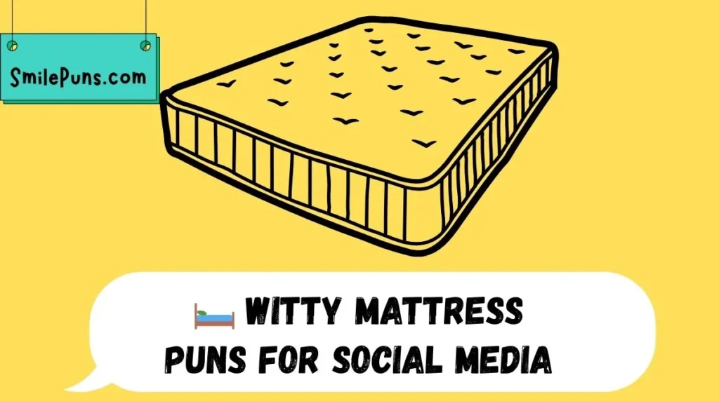 🛏️ Witty Mattress Puns for Social Media