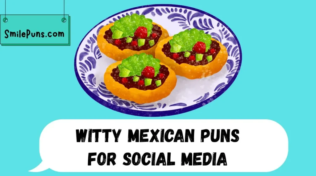Witty Mexican Puns for Social Media