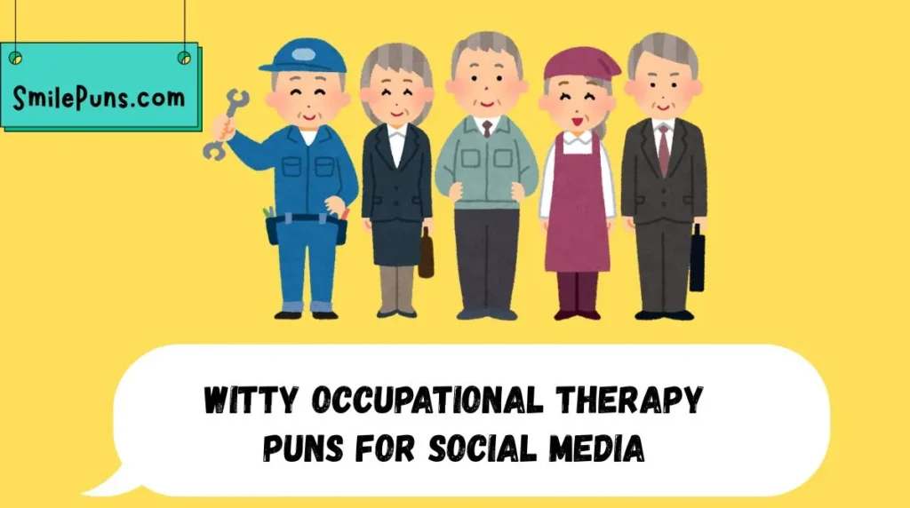 Witty Occupational Therapy Puns for Social Media