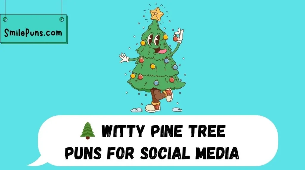 🌲 Witty Pine Tree Puns for Social Media