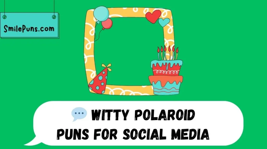 💬 Witty Polaroid Puns for Social Media
