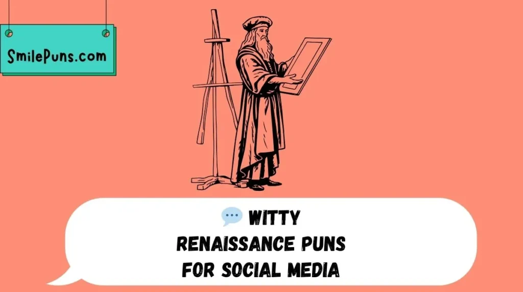 💬 Witty Renaissance Puns for Social Media