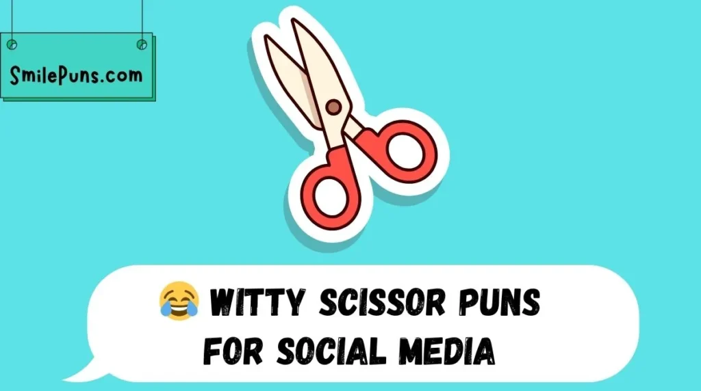 😂 Witty Scissor Puns for Social Media