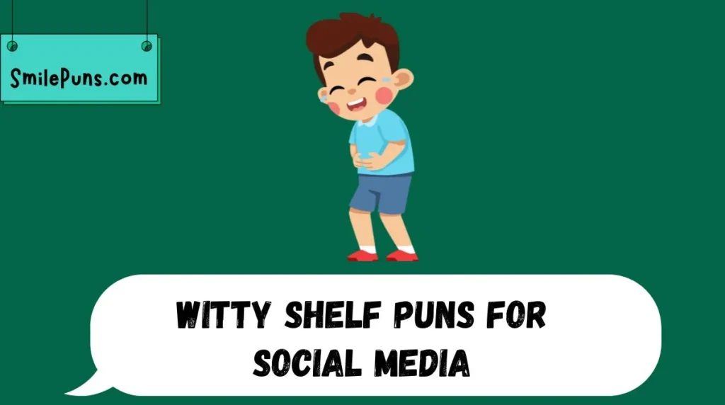 Witty Shelf Puns for Social Media