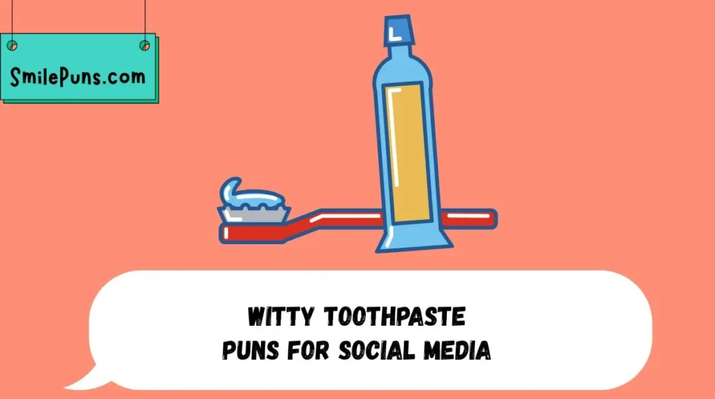Witty Toothpaste Puns for Social Media