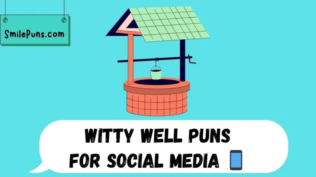 Witty Well Puns for Social Media 📱