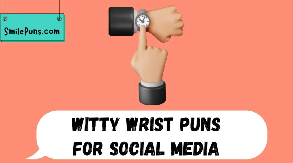 Witty Wrist Puns for Social Media