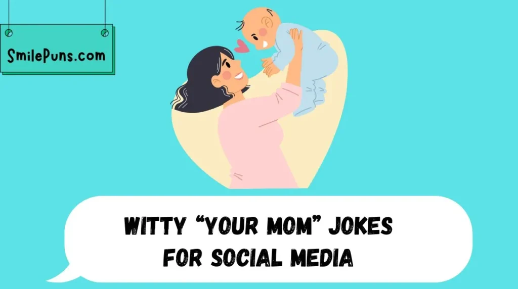 Witty “Your Mom” Jokes for Social Media