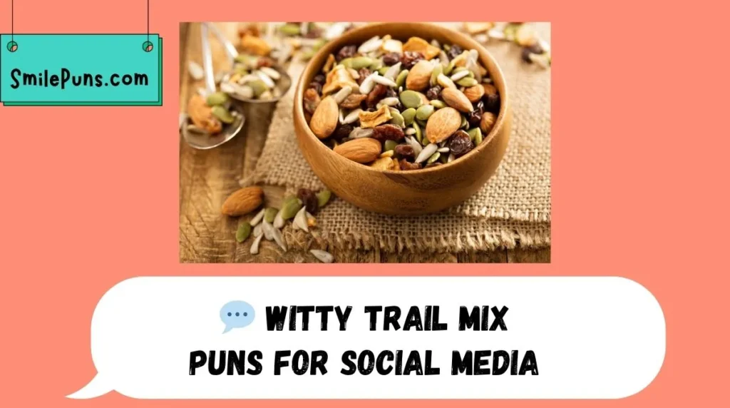 💬 Witty Trail Mix Puns for Social Media