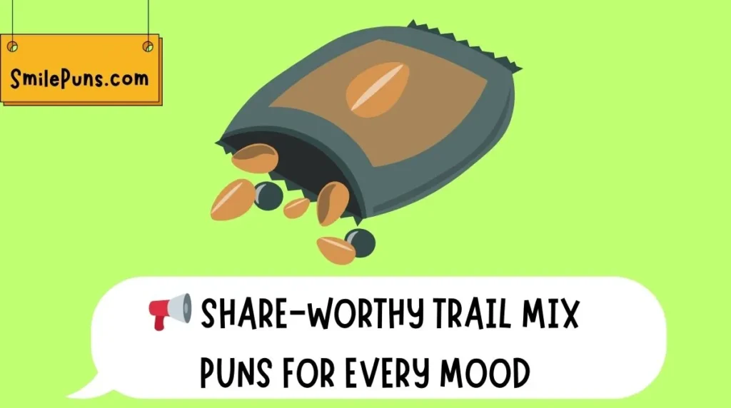 📢 Share-Worthy Trail Mix Puns for Every Mood