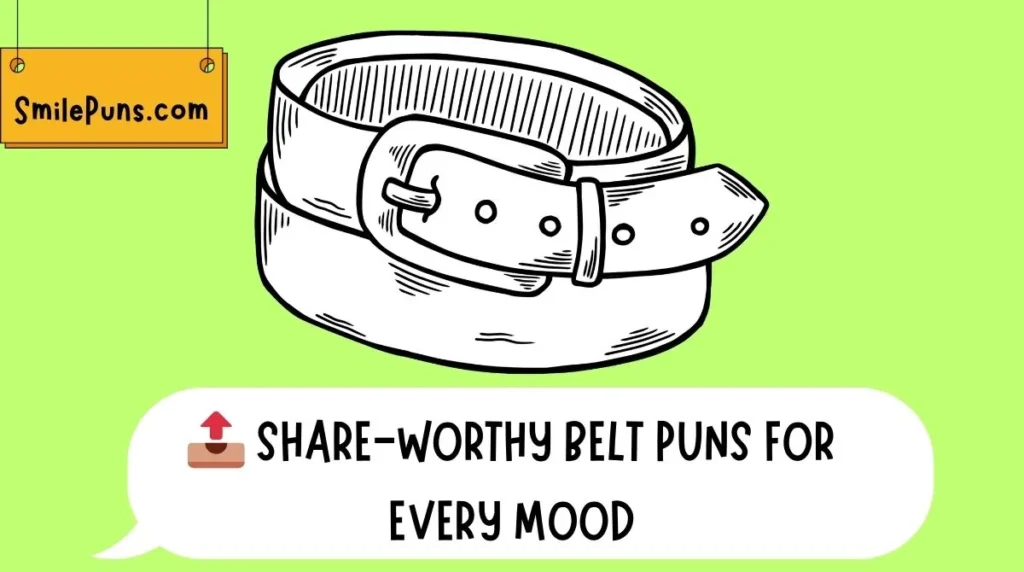 📤 Share-Worthy Belt Puns for Every Mood