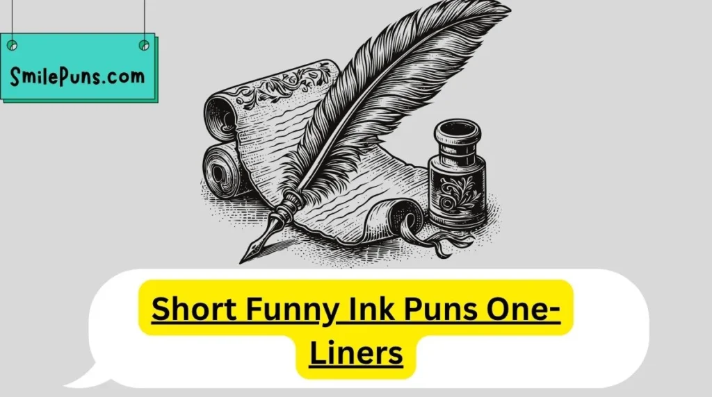 Short Funny Ink Puns One-Liners