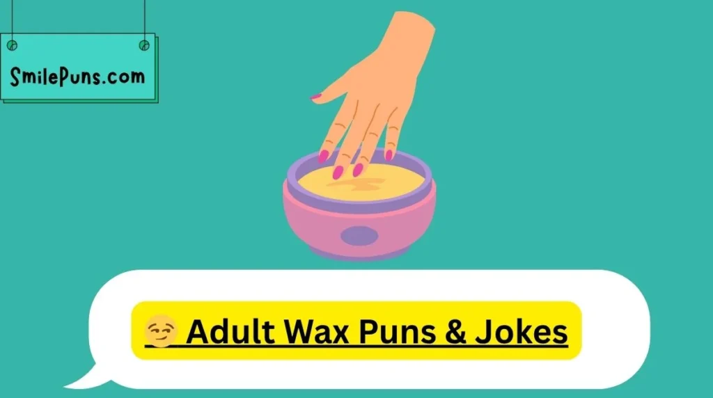 😏 Adult Wax Puns & Jokes