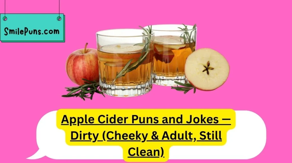 Apple Cider Puns and Jokes — Dirty (Cheeky & Adult, Still Clean)