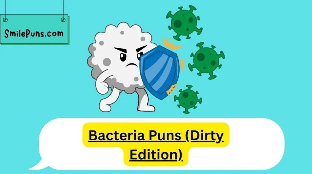Bacteria Puns (Dirty Edition)