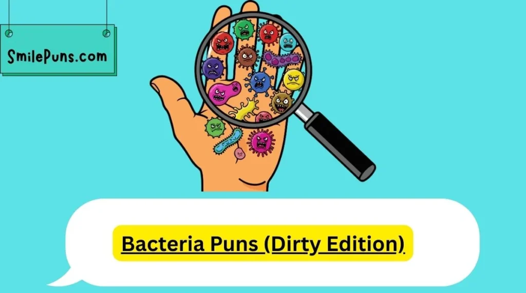 Bacteria Puns (Dirty Edition)
