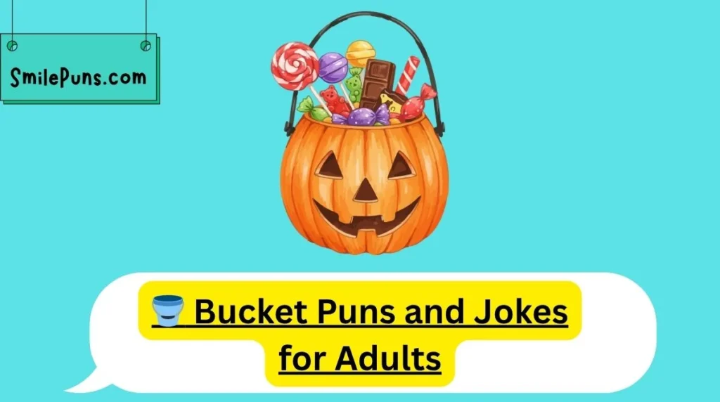 🪣 Bucket Puns and Jokes for Adults