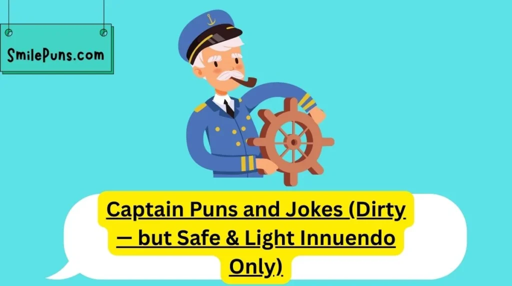 Captain Puns and Jokes (Dirty — but Safe & Light Innuendo Only)