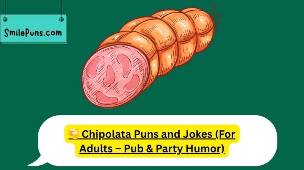 🍻 Chipolata Puns and Jokes (For Adults – Pub & Party Humor)