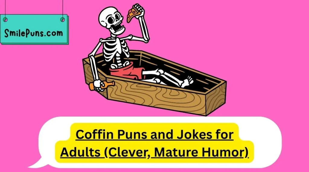 Coffin Puns and Jokes for Adults (Clever, Mature Humor)