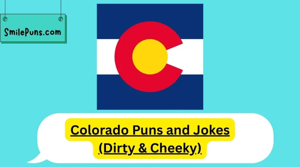 Colorado Puns and Jokes (Dirty & Cheeky)