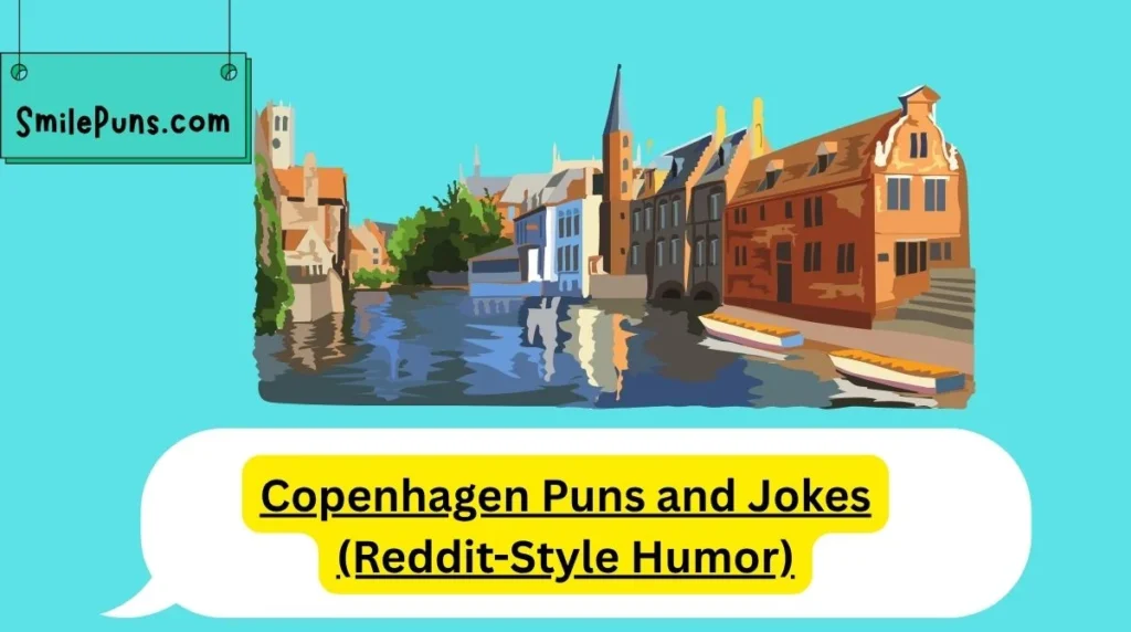 Copenhagen Puns and Jokes (Reddit-Style Humor)